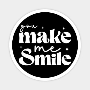 you make me smile Magnet